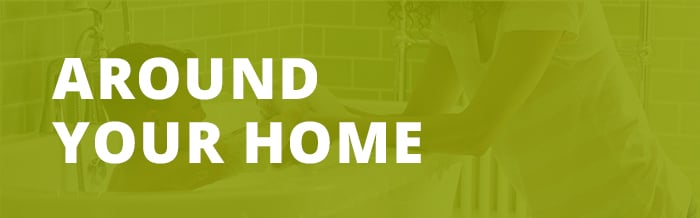 around your home